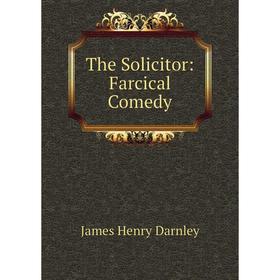 

Книга The Solicitor: Farcical Comedy