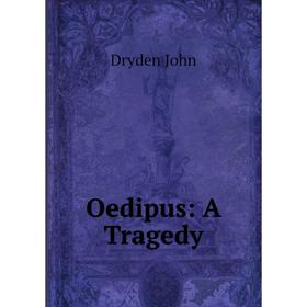 

Книга Oedipus: A Tragedy