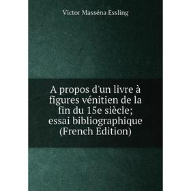 

Книга A propos d'un livre à figures vénitien de la fin du 15e siècle; essai bibliographique (French Edition)
