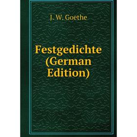 

Книга Festgedichte (German Edition)