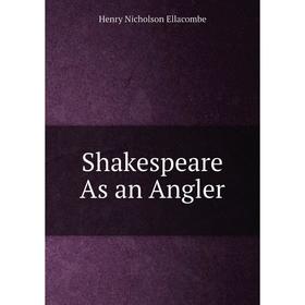 

Книга Shakespeare As an Angler