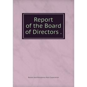 

Книга Report of the Board of Directors .