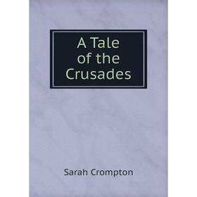 

Книга A Tale of the Crusades