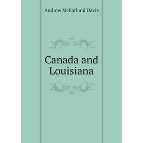 

Книга Canada and Louisiana