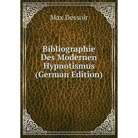 

Книга Bibliographie Des Modernen Hypnotismus (German Edition)