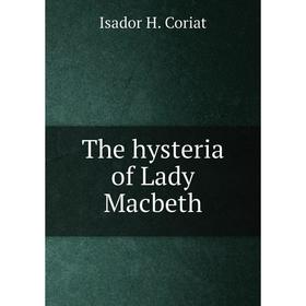 

Книга The hysteria of Lady Macbeth