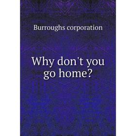 

Книга Why don't you go home