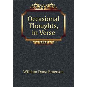 

Книга Occasional Thoughts, in Verse