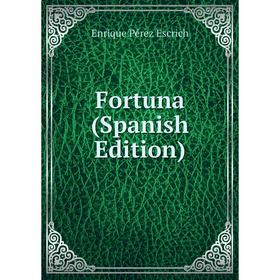 

Книга Fortuna (Spanish Edition)