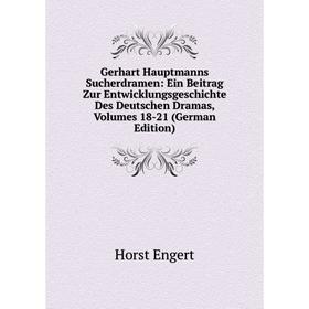 

Книга Gerhart Hauptmanns Sucherdramen: Ein Beitrag Zur Entwicklungsgeschichte Des Deutschen Dramas, Volumes 18-21 (German Edition)