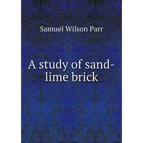 

Книга A study of sand-lime brick