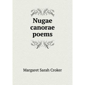 

Книга Nugae canorae poems