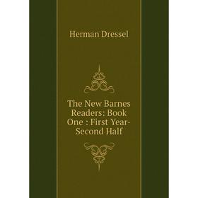 

Книга The New Barnes Readers: Book One: First Year-Second Half
