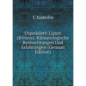 

Книга Ospedaletti Ligure (Riviera): Klimatologische Beobachtungen Und Erfahrungen