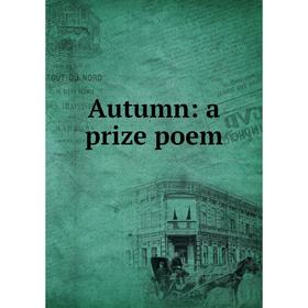 

Книга Autumn: a prize poem