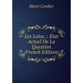 

Книга Les Lolos: État Actuel De La Question