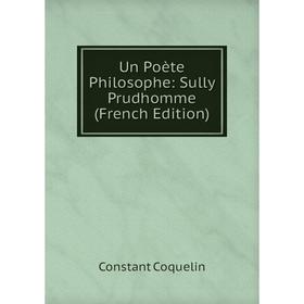 

Книга Un Poète Philosophe: Sully Prudhomme (French Edition)