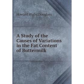 

Книга A Study of the Causes of Variations in the Fat Content of Buttermilk