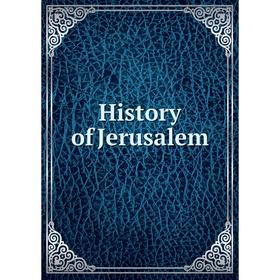 

Книга History of Jerusalem
