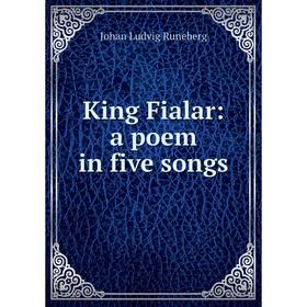 

Книга King Fialar: a poem in five songs