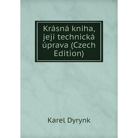 

Книга Krásná kniha, její technická úprava (Czech Edition)