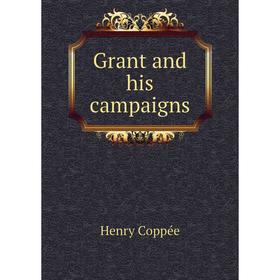 

Книга Grant and his campaigns