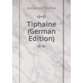 

Книга Tiphaine (German Edition)