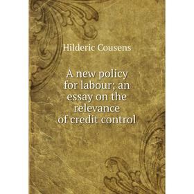 

Книга A new policy for labour; an essay on the relevance of credit control