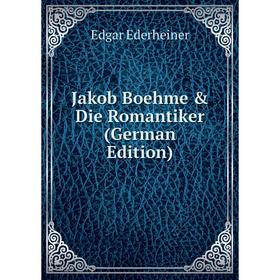 

Книга Jakob Boehme & Die Romantiker (German Edition)