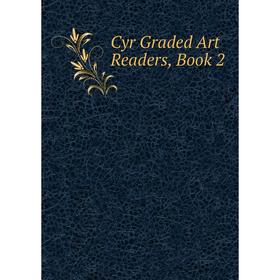 

Книга Cyr Graded Art Readers, Book 2