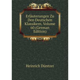 

Книга Erläuterungen Zu Den Deutschen Klassikern, Volume 60 (German Edition)