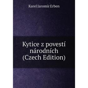 

Книга Kytice z povestí národních (Czech Edition)