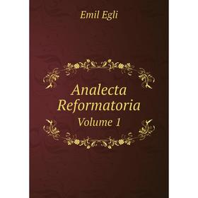 

Книга Analecta Reformatoria Volume 1