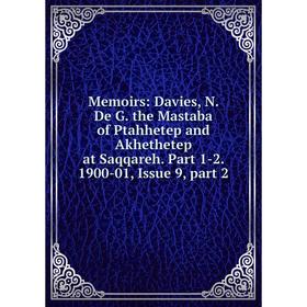 

Книга Memoirs: Davies, N De G the Mastaba of Ptahhetep and Akhethetep at Saqqareh Part 1-2 1900-01, Issue 9, part 2