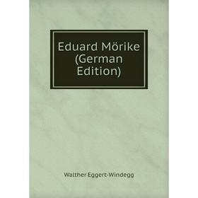 

Книга Eduard Mörike (German Edition)