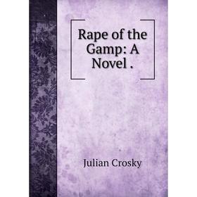 

Книга Rape of the Gamp: A Novel .
