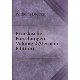 

Книга Etruskische Forschungen, Volume 2 (German Edition)