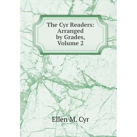 

Книга The Cyr Readers: Arranged by Grades, Volume 2