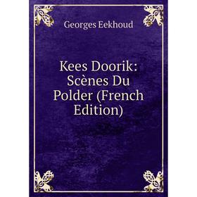 

Книга Kees Doorik: Scènes Du Polder