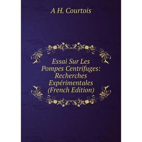 

Книга Essai Sur Les Pompes Centrifuges: Recherches Expérimentales (French Edition)