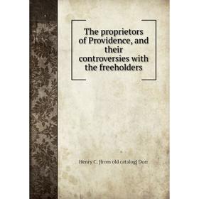

Книга The proprietors of Providence, and their controversies with the freeholders