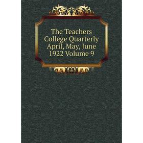 

Книга The Teachers College Quarterly April, May, June 1922 Volume 9