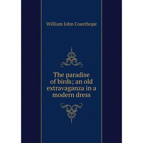 

Книга The paradise of birds; an old extravaganza in a modern dress