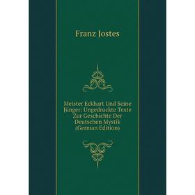 

Книга Meister Eckhart Und Seine Jünger: Ungedruckte Texte Zur Geschichte Der Deutschen Mystik