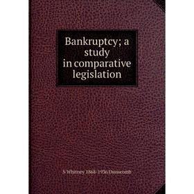 

Книга Bankruptcy; a study in comparative legislation