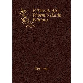 

Книга P Terenti Afri Phormio