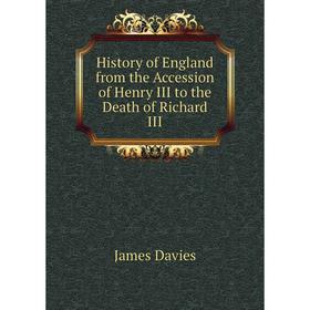 

Книга History of England from the Accession of Henry III to the Death of Richard III