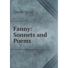 

Книга Fanny: Sonnets and Poems