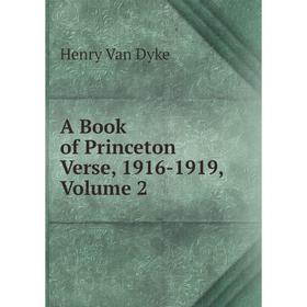 

Книга A Book of Princeton Verse, 1916-1919, Volume 2
