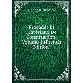 

Книга Procédés Et Matériaux De Construction, Volume 1 (French Edition)